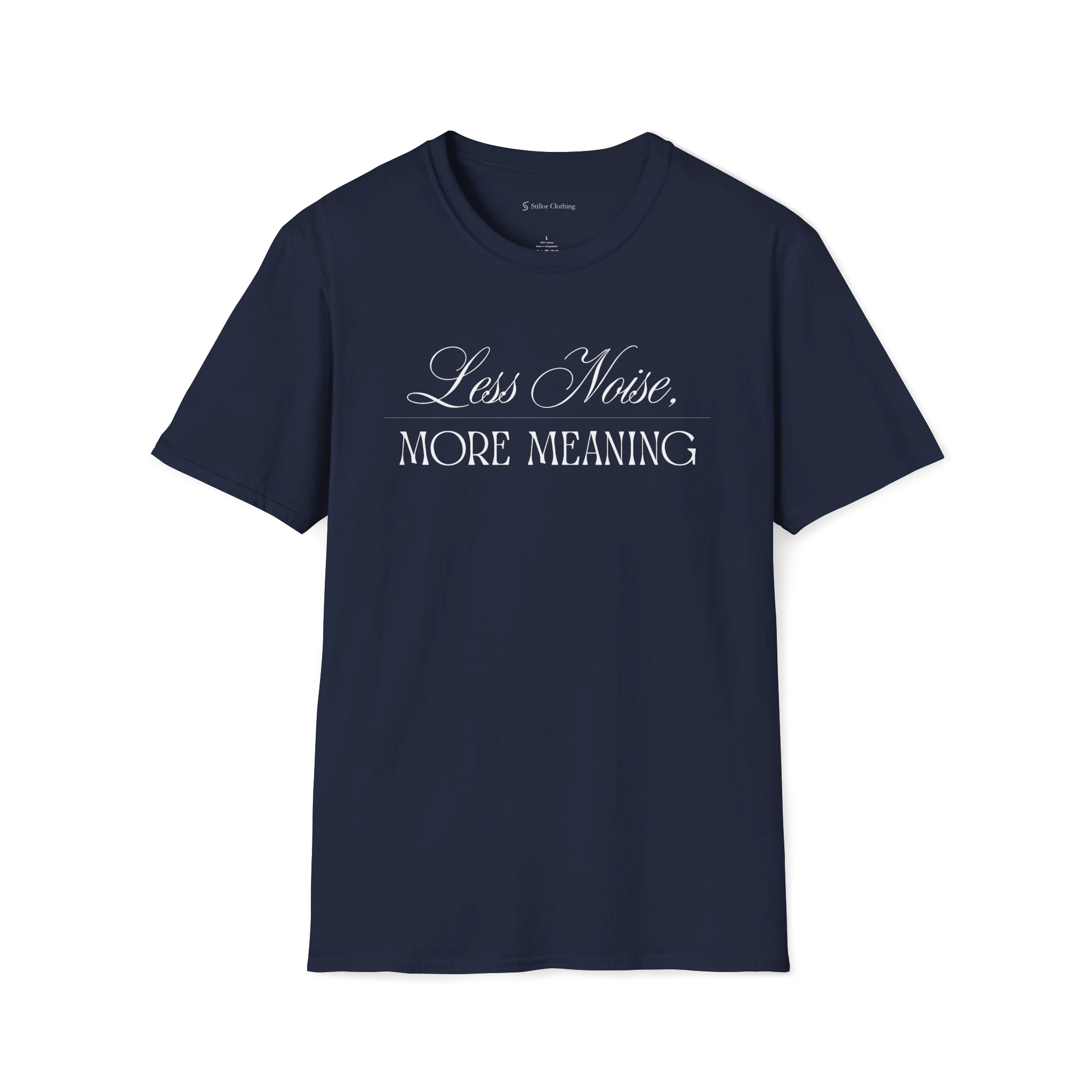 Navy Blue Less Noise More Meaning T-Shirt, front view with elegant script and serif quote print.
