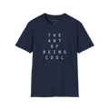 Navy Blue The Art Of Being Cool T-shirt, front view with spaced white typography across the chest.