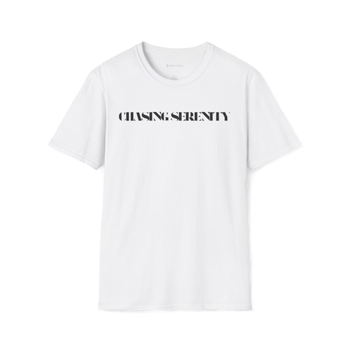 White Chasing Serenity t-shirt, front view with bold black text print across the chest.